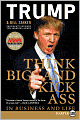 Think Big and Kick Ass in Business and Life