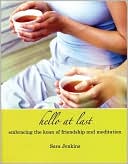 Hello At Last: Embracing the Koan of Friendship & Meditation