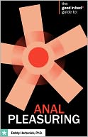 Good in Bed Guide to Anal Pleasuring by Debby Herbenick PhD: NOOK Book Cover