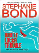 Whole Lotta Trouble by Stephanie Bond: NOOK Book Cover