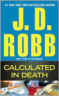 Calculated in Death (In Death Series #36) by J. D. Robb: Book Cover
