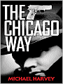 The Chicago Way (Michael Kelly Series #1)