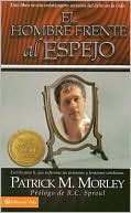 hombre enfrente del espejo: Este libro revela veinticuatro secretos del exito en la vida