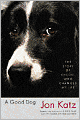 A Good Dog: The Story of Orson, Who Changed My Life
