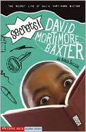 Secrets!: The Secret Life of David Mortimore Baxter