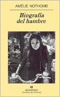 Biografía del hambre (The Life of Hunger)