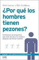 ¿Por qué los hombres tienen pezones?: Centenares de preguntas que sólo harías a tu médico después del tercer martini (Why Do Men Have Nipples?: Hundreds of Questions You'd Only Ask a Doctor after Your Third Martini)