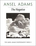 The Negative (The Ansel Adams Photography Series, No. 2) by Ansel Adams: Book Cover