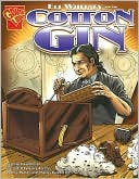 Eli Whitney and the Cotton Gin