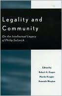 Legality and Community On the Intellectual Legacy of Philip Selznick