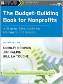 Budget-Building Book for Nonprofits: A Step-by-Step Guide for Managers and Boards