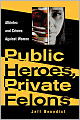 Public Heroes, Private Felons