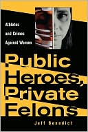 Public Heroes, Private Felons