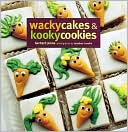 Wacky Cakes and Kooky Cookies