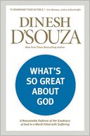 What's So Great about God by Dinesh D'Souza: Book Cover