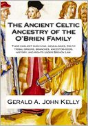 The Ancient Celtic Ancestry Of The O'Brien Family by Gerald A. John Kelly: Book Cover