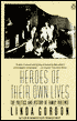 Heroes of Their Own Lives: The Politics and History of Family Violence