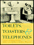Toilets, Toasters & Telephones: The How and Why of Everyday Objects