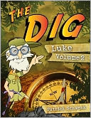 The Dig for Kids by Patrick Schwenk: NOOK Book Cover