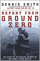 Report from Ground Zero: The Story of the Rescue Efforts at the World Trade Center