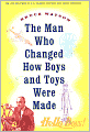 The Man Who Changed How Boys and Toys Were Made