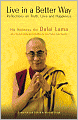 Live in a Better Way: Reflections on Truth, Love, and Happiness