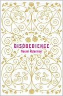 Disobedience: A Novel