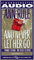 And Never Let Her Go: Thomas Capano: The Deadly Seducer