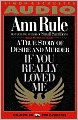 If You Really Loved Me: A True Story of Desire and Murder