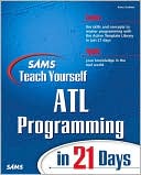 Sams Teach Yourself ATL Programming in 21 Days