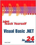 Sams Teach Yourself Visual Basic.NET in 24 Hours