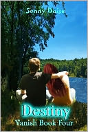 Destiny (Vanish Book Four) by Sonny Daise: NOOK Book Cover