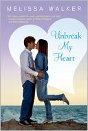 Unbreak My Heart by Melissa Walker: Book Cover