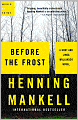 Before the Frost (Kurt Wallander Series #9 & Linda Wallander Series #1)