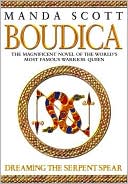 Boudica: Dreaming the Serpent Spear