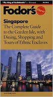download Fodor's Singapore the Complete Guide to the Garden Isle, with Dining, Shopping and Tours of Ethnic Enclaves (Fodor's Gold Guides Series) book