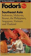 download Fodor's Southeast Asia : Indonesia, Malaysia, Brunei, the Philippines, Singapore, Vietnam and Thailand (Fodor's Gold Guides Series) book