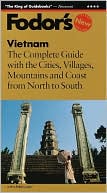 Fodor's Vietnam the Complete Guide with Cities, Villages, Mountains and Coast from North to South (Fodor's Gold Guides Series)