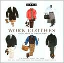 Work Clothes: Casual Dress for Serious Work