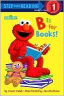 B Is for Books! (Step into Reading Books Series: Early Step into Reading)