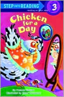 Chicken for a Day: (Step into Reading Books Series: A Step 3 Book)