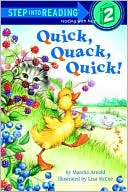 Quick, Quack, Quick!: (Step into Reading Books Series: A Step 2 Book)