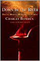 Down by the River: Drugs, Money, Murder, and Family