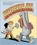 Superhero Joe and the Creature Next Door by Jacqueline Preiss Weitzman: NOOK Kids Cover