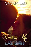 Trust in Me (LUKE Series, #6) by Cassia Leo: NOOK Book Cover