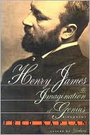 Henry James: The Imagination of Genius: A Biography