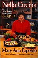 Nella Cucina: Traditional Italian Cooking from the Host of Ciao Italia