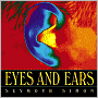 Eyes and Ears