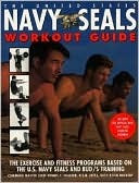 United States Navy SEALs Workout Guide: The Exercise and Fitness Programs Based on the U. S. Navy SEALs and Bud's Training