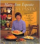 Mangia Pasta!: Easy-to-Make Recipes for Company and Every Day